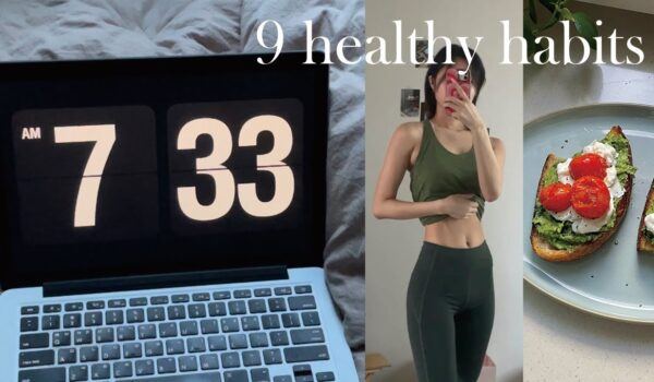 9 healthy habits that *changed my life*